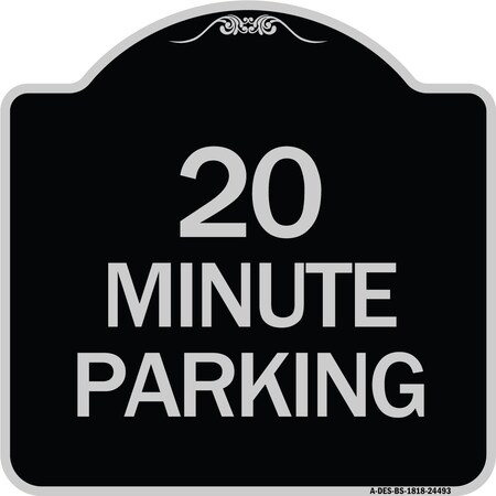 Signmission 20 Minute Parking Heavy-Gauge Aluminum Architectural Sign, 18" x 18", BS-1818-24493 A-DES-BS-1818-24493